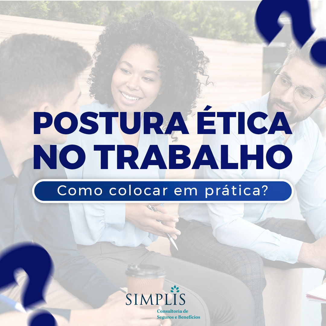 Postura ética no trabalho. Como colocar em prática?